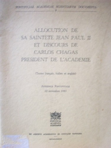 Allocution de sa Saintete Jean Paul II et discours de Carlos Chagas President de l'Academie