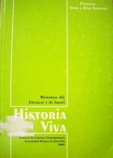 Historia viva : memorias del Uruguay y de Israel