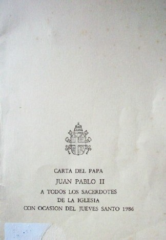 Carta del Papa Juan Pablo II a todos los sacerdotes de la Iglesia con ocasión del jueves Santo 1986.