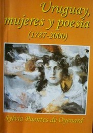 Uruguay, mujeres y poesía : (1787-2000)