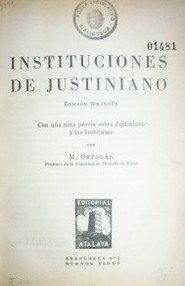 Instituciones de Justiniano : con una nota previa sobre Justiniano y las Institutas