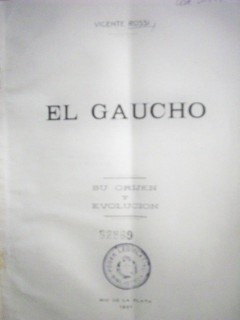 El gaucho : su origen y evolución