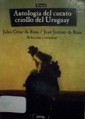 Antología del cuento criollo del Uruguay