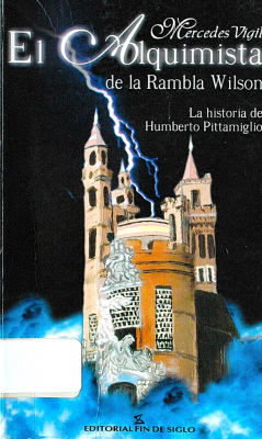 El alquimista de la Rambla Wilson : la historia de Humberto Pittamiglio