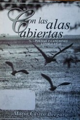 Con las alas abiertas : poesías y canciones litoraleñas