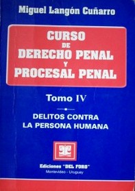 Curso de derecho penal y procesal penal: parte especial, delitos contra la persona humana