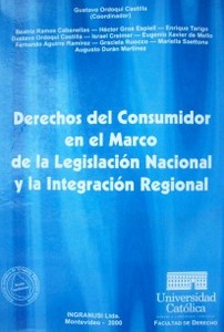Derechos del consumidor en el marco de la legislación nacional y la integración regional