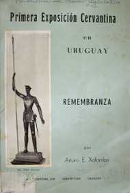 Remembranza : primera exposición cervantina en Uruguay