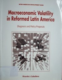 Macroeconomic volatility in reformed Latin America : diagnosis and policy proposals