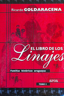 El libro de los linajes : familias históricas del Uruguay del siglo XIX