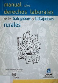 Manual sobre derechos laborales de los trabajadores y trabajadoras rurales