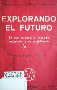 Explorando el futuro : el movimiento, el método cooperativo y sus posibilidades