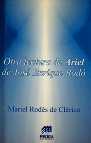 Otra lectura de Ariel de José Enrique Rodó