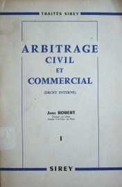 Arbitrage civil et commercial en droit interne