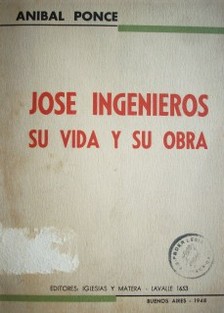José Ingenieros : su vida y su obra