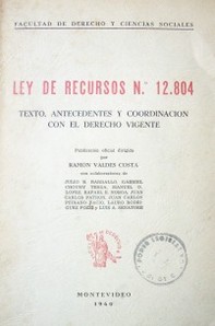 Ley de Recursos Nº 12.804 : texto, antecedentes y coordinación con el Derecho vigente