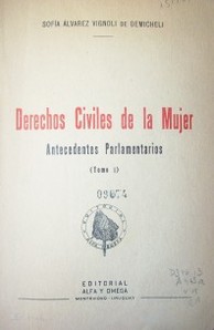 Derechos civiles de la mujer : antecedentes parlamentarios