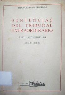 Sentencias del tribunal extraordinario : ley 14 de setiembre 1945