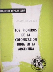 Los pioneros de la colonización judía en la Argentina