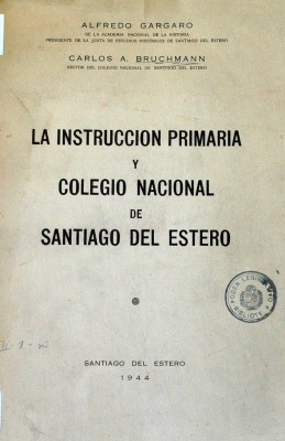 La instrucción primaria y Colegio Nacional de Santiago del Estero