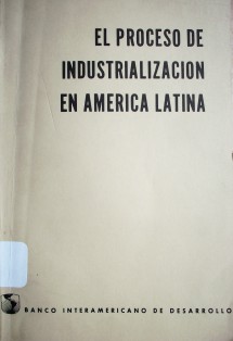 El proceso de industrialización en América Latina