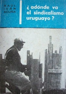 ¿Adónde va el sindicalismo uruguayo?