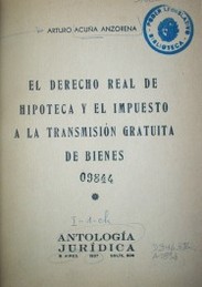 El derecho real de hipoteca y el impuesto a la transmisión gratuita de bienes