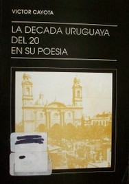 La década uruguaya del 20 en su poesía