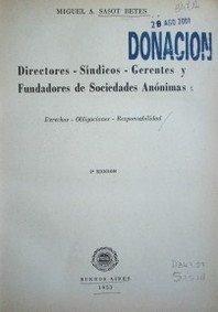 Directores - síndicos - gerentes y fundadores de Sociedades anónimas : derechos - obligaciones - responsabilidad