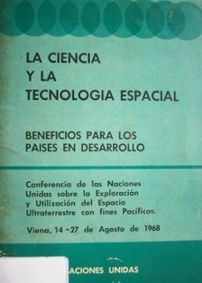 La ciencia y la tecnología espacial:beneficios para los países en desarrollo