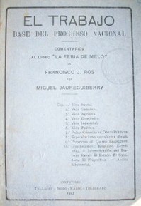 El trabajo base del progreso nacional : comentarios al libro "La feria de Melo" de Francisco J. Ros