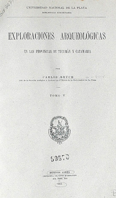 Exploraciones arqueológicas de las provincias de Tucumán y Catamarca