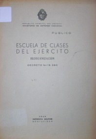 Escuela de Clases del Ejército : reorganización : Decreto Nº 15.360