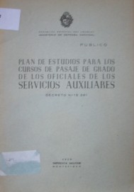 Plan de estudios para los cursos de pasaje de Grado de los Oficiales de los Servicios Auxiliares : Decreto N&ordm; 15.361