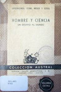 Hombre y ciencia : un desafío al mundo