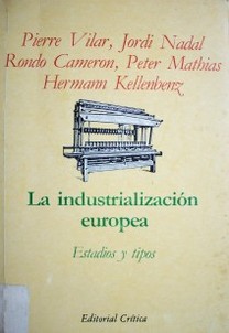 La industrialización europea : Estadios y tipos.