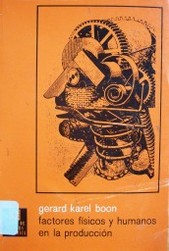 Factores físicos y humanos en la producción : método para determinar la relación económica hombre-máquina y medición de variaciones en micro y macroeconomía