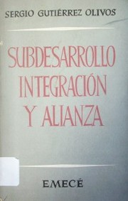 Subdesarrollo, integración y alianza