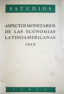 Aspectos monetarios de las economías Latinoamericanas : 1959