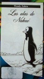 Las alas de Nahué : historia de un "pájaro bobo"