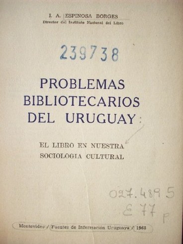 Problemas bibliotecarios del Uruguay : el libro en nuestra sociología cultural