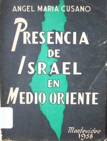 Presencia de Israel en Medio Oriente : estudio histórico, político, social