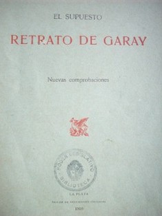 El supuesto retrato de Garay : nuevas comprobaciones