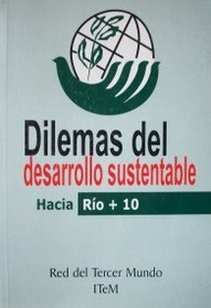 Hacia Río+10: Dilemas del Desarrollo Sustentable (una visión desde el sur)