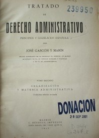 Tratado de Derecho Administrativo : principios y legislación española