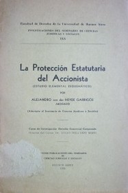 La protección estatutaria del accionista : (estudio elemental esquemático)