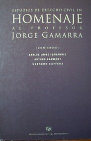 Estudios de Derecho Civil en homenaje al profesor Jorge Gamarra