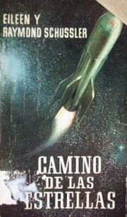 Camino a las estrellas : historia de los cohetes interplanetarios