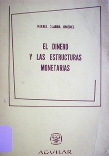 El dinero y las estructuras monetarias