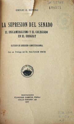 La supresión del Senado : el unicameralismo y el colegiado en el Uruguay : estudios de Derecho Constitucional